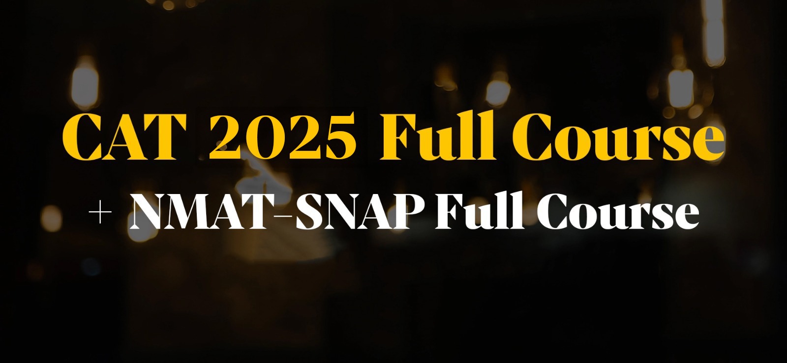 CAT 2025 Full Course + NMAT-SNAP Course