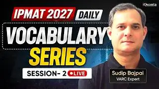 IPMAT Vocabulary Series | IPMAT Verbal Ability Vocabulary | Most Important Words for IPMAT 2027