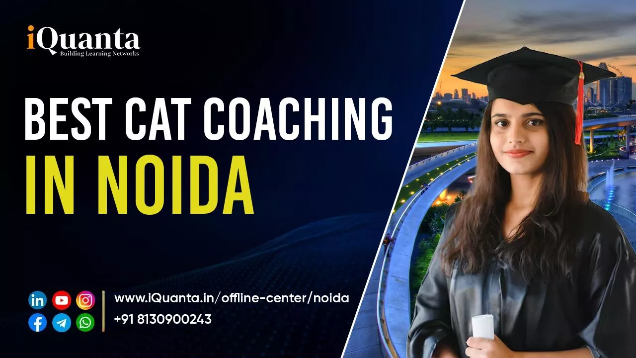 Best CAT Coaching in Noida 2026 - iQuanta